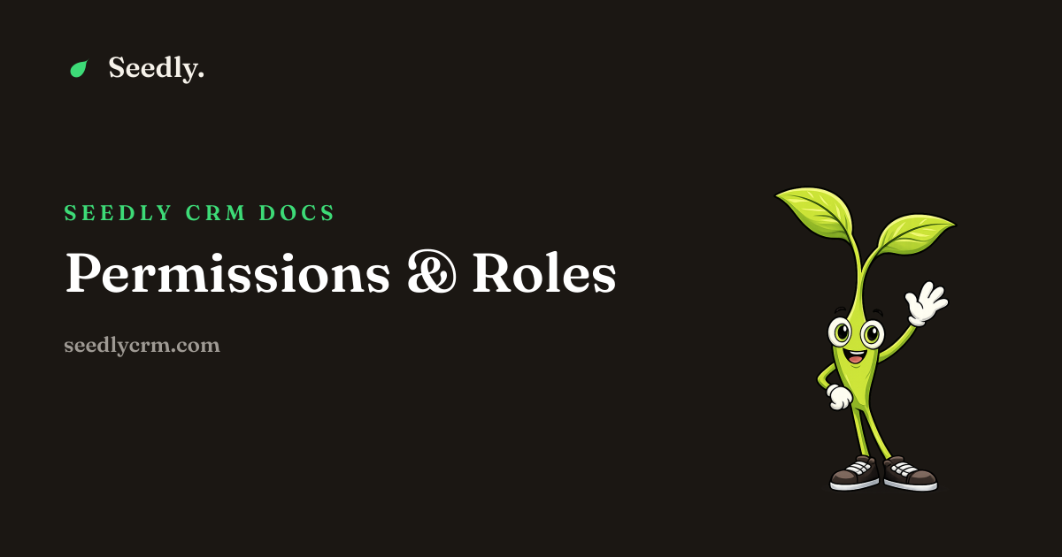 Permissions & Roles - Seedly CRM Docs